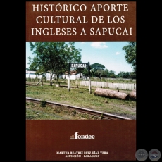 HISTÓRICO APORTE CULTURAL DE LOS INGLESES A SAPUCAI - Autora: MARTHA BEATRIZ RUIZ DÍAZ VERA - Año 2010